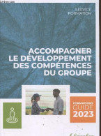 Accompagner Le Développement Des Compétences Du Groupe - Service Formation Guide 2023 - Collectif - 2023 - Buchhaltung/Verwaltung