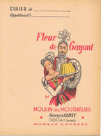 Protège Cahier Publicité: Farine Fleur De Gayant - Le Moulin Des Moudreurs (Georges Dehay, Douai) Avec Recettes - Omslagen Van Boeken