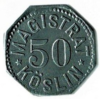 ALLEMAGNE / NECESSITE /  MAGISTRAT KÖSLIN /50 PFENNIG / ZINC / 21.7mm / ETAT SUP / 252.3/ BAVURE DE METAL SUR LE FLAN - Notgeld