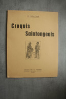 Croquis Saintongeais B. Gautier 1967 Textes En Patois Charentais - Poitou-Charentes