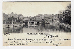 CPA CHATELINEAU : Pont De Sambre - Circulée En 1902 - Phot. Miaux - 2 Scans - Châtelet