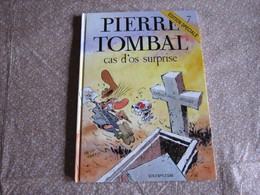 PIERRE TOMBAL T7 CAS D'OS SURPRISE   CAUVIN   HARDY - Pierre Tombal