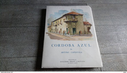 Cordoba Azul De Arturo Capdevila Poésie 1949 Argentine Illustré Numéroté Ernesto Ziechmann - Poesía