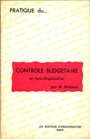 Marcel Moisson ... Pratique Du Contrôle Budgétaire En Auto-organisation De Marcel Moisson (1967) - Boekhouding & Beheer