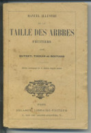 Taille Des Arbres Fruitiers, Précédée D'un Traité De La Circulation De La Sève, Par BUTRET THOUIN Et BOITARD - 1924 - Jardinería