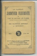 Le Parfait Jardinier Fleuriste Ou L'art De Cultiver Les Fleurs Augmenté D'un Calendrier Horticole Par DESLOGES - Jardinage