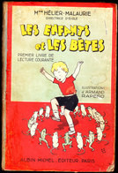 Mme Hélier - Malaurie - " Les Enfants Et Les Bêtes " - Premier Livre De Lecture Courante - Albin Michel - ( 1936 ) . - 0-6 Jaar