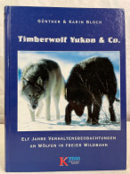 Timberwolf Yukon & Co : 11 Jahre Verhaltensbeobachtungen An Wölfen In Freier Wildbahn. - Animales