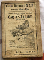 Carte Routière Taride N°17 Provence Basses Alpes De Collectif Format Broché - Livre  Entoilé 1925 ? - Alpes - Pays-de-Savoie