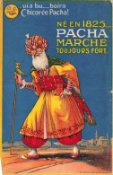 Publicité - Qui A Bu Boira - Chicorée Pacha - Né En 1825 Pacha Marche Toujours Fort - Carte Postale Ancienne - Advertising