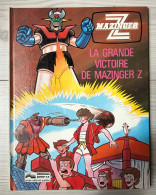BD  GOLDORAK La Grande Victoire De Mazinger Z - Collections