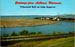 Greetings From Ashland Wisconsin With Pulpwood Raft On Lake Superior - Souvenir De...