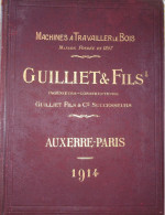 AUXERRE.PARIS.CATALOGUE DE 490 PAGES & PLUS DE 500 FIGURES.MACHINES A TRAVAILLER LE BOIS DE GUILLIET & FILS DE 1914. - Non Classés