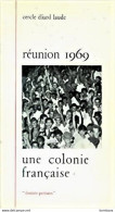 La REUNION 1969 Une Colonie Française  (Li La Réunion 1969) - Outre-Mer