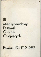 III Miedzynarodowy Festiwal Chorow Chlopiecych - Poznan 12-17.2.1983. - Collectif - 1983 - Cultural