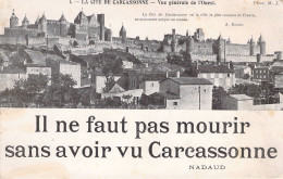 FRANCE - 11 - CARCASSONNE - Il Ne Faut Pas Mourir Sans Avoir Vu Carcassonne - Carte Postale Ancienne - Carcassonne