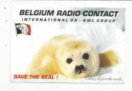 Cp , Carte QSL,  BRAVO ROMEO CHARLIE, International DX - SWL Group Belgium, Bébé Phoque, 2 Scans - Radio Amateur