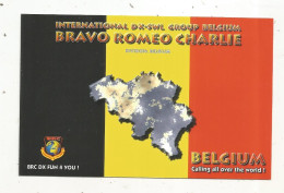 Cp , Carte QSL,  BRAVO ROMEO CHARLIE, International DX - SWL Group Belgium, Drapeau Belge, 2 Scans - Radio Amatoriale