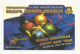 Cp , Carte QSL,  BRAVO ROMEO CHARLIE, International DX - SWL Group Belgium, Merry Christmas , Happy New Year, 2 Scans - Radio Amatoriale