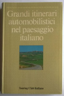 Grandi Itinerari Automobilistici Nel Paesaggio Italiano  (TCI) - Turismo, Viaggi