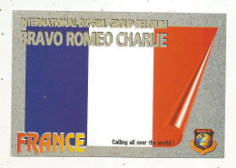 Cp , Carte QSL,  BRAVO ROMEO CHARLIE, International DX - SWL Group Belgium, Drapeau ,France,  2 Scans - Radio Amateur