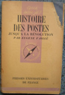 Histoire Des Postes Jusqu'à La Révolution Par Eugéne Vallé - Presse Universitaire De France 1946 ( état : Occasion) - Philately And Postal History