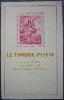 Le Timbre Poste - éditiond  H. Thiaude - Plaisirs Et Profits Du Collectionneur - 1965 Par C. DELOSTE - Filatelie En Postgeschiedenis