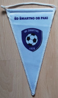 NK "Smartno" Smartno Ob Paki - Slovenia  Football Club Soccer Fussball Calcio Futbol Futebol PENNANT, SPORTS FLAG ZS 3/9 - Uniformes Recordatorios & Misc