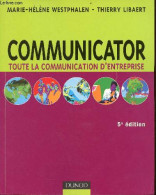 Communicator - Toute La Communication D'entreprise - 5e édition. - Westphalen Marie-Hélène & Libaert Thierry - 2009 - Contabilità/Gestione