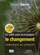 65 Outils Pour Accompagner Le Changement Individuel Et Collectif - Cinquième Tirage. - Tonnelé Arnaud - 2013 - Buchhaltung/Verwaltung