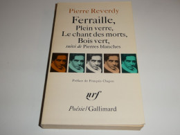 PIERRE REVERDY/ FERRAILLE, PLEIN VERRE, LE CHANTS DES MORTS, BOIS VERT / BE - Autores Franceses