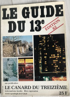 Livre Paris Le Guide Du 13 ème 1982 Le Canard Du Treizième - Ile-de-France