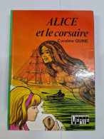 Alice Et Le Corsaire Caroline Quine+++COMME NEUF+++ - Bibliothèque Verte