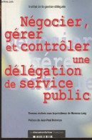 Négocier, Gérer Et Contrôler Une Délégation De Service Public - Marceau Long - 1999 - Comptabilité/Gestion