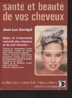 Santé Et Beauté De Vos Cheveux - Collection "Santé Naturelle" - Darrigol Jean-Luc - 1989 - Bücher