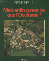 Mais Enfin Qu'est-ce Que L'Occitanie ? - Nellli René - 1978 - Midi-Pyrénées