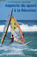 Aspects Du Sport à La Réunion - Travaux De La M.S.H.A. N°6. - Chateaureynaud Yves & Lapierre André - 1996 - Outre-Mer