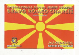 Cp , Carte QSL ,  BRAVO ROMEO CHARLIE, International DX - SWL Group Belgium, MACEDONIA,MACEDONIE,  2 Scans - Radio Amateur