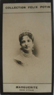 ►  Marguerite Reine D'Italie,  La Regina Margherita  - Première Collection Photo Felix POTIN 1900 - Félix Potin