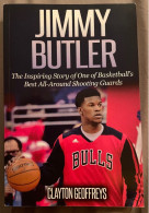 LIVRE Basketball JIMMY BUTLER The Inspiring Story Clayton Geoffreys 100 Pages Anglais - 1950-Oggi
