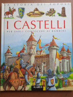 La Storia Dei Popoli, I Castelli Per Farli Conoscere Ai Bambini - Ed. Larus - History, Philosophy & Geography