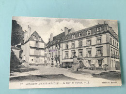 O3 — BOURBON-L’ARCHAMBAULT. La Place Des Thermes - Bourbon L'Archambault