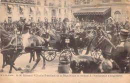 Famille Royale - SM Edouard VII Et Le Président De La République Se Rendant à L'Ambassade - Carte Postale Ancienne - Koninklijke Families