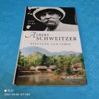 Ken Gire - Albert Schweitzer - Berufung Zum Leben - Biographien & Memoiren