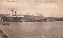 Le Trait * Le Lancement Du Bateau MEGARA Aux Chantiers De La Seine Maritime - Le Trait