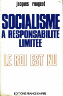 Socialisme à Responsabilité Limitée De Jacques Rougeot (1981) - Politica