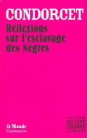 Réflexions Sur L'esclavage Des Nègres De Condorcet (2009) - Politica