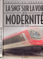 Livre "Trains De Légende" N°2 029 006, La SNCF Sur La Voie De La Modernité (1938/2000) - Railway & Tramway