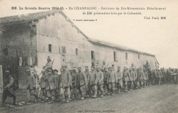 Ste Ménehould * Environs * Détachement De 350 Prisonniers Faits Par Le Régiment Coloniale * Militaria Ww1 - Sainte-Menehould