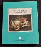 Auto A Molla - Clockwork Cars - F. Cairati - BE-MA - 1989 I Ed. - Non Classificati